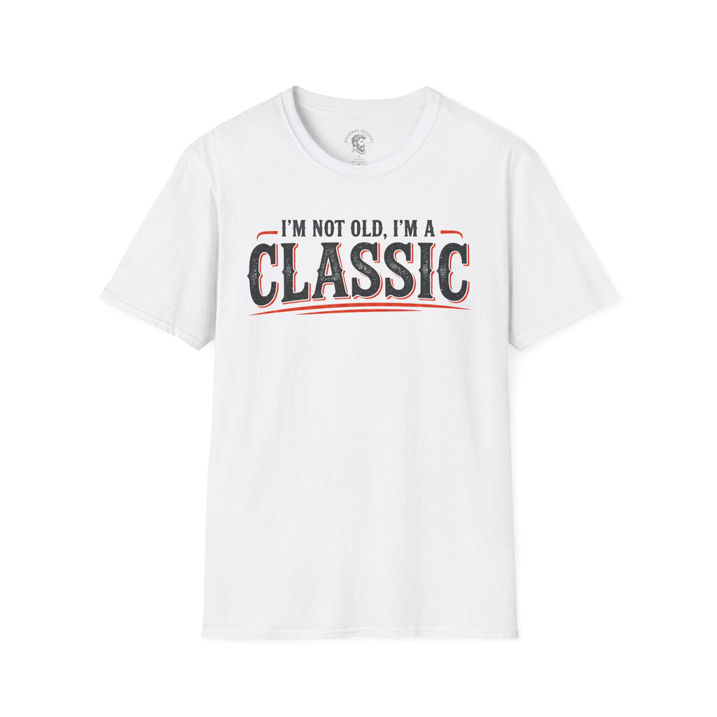 I'm Not Old T-Shirt