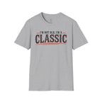 I'm Not Old T-Shirt