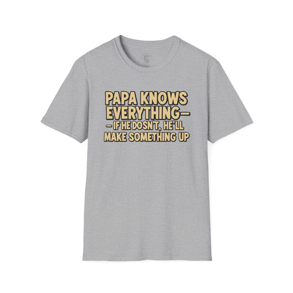 Papa Knows Everything T-Shirt