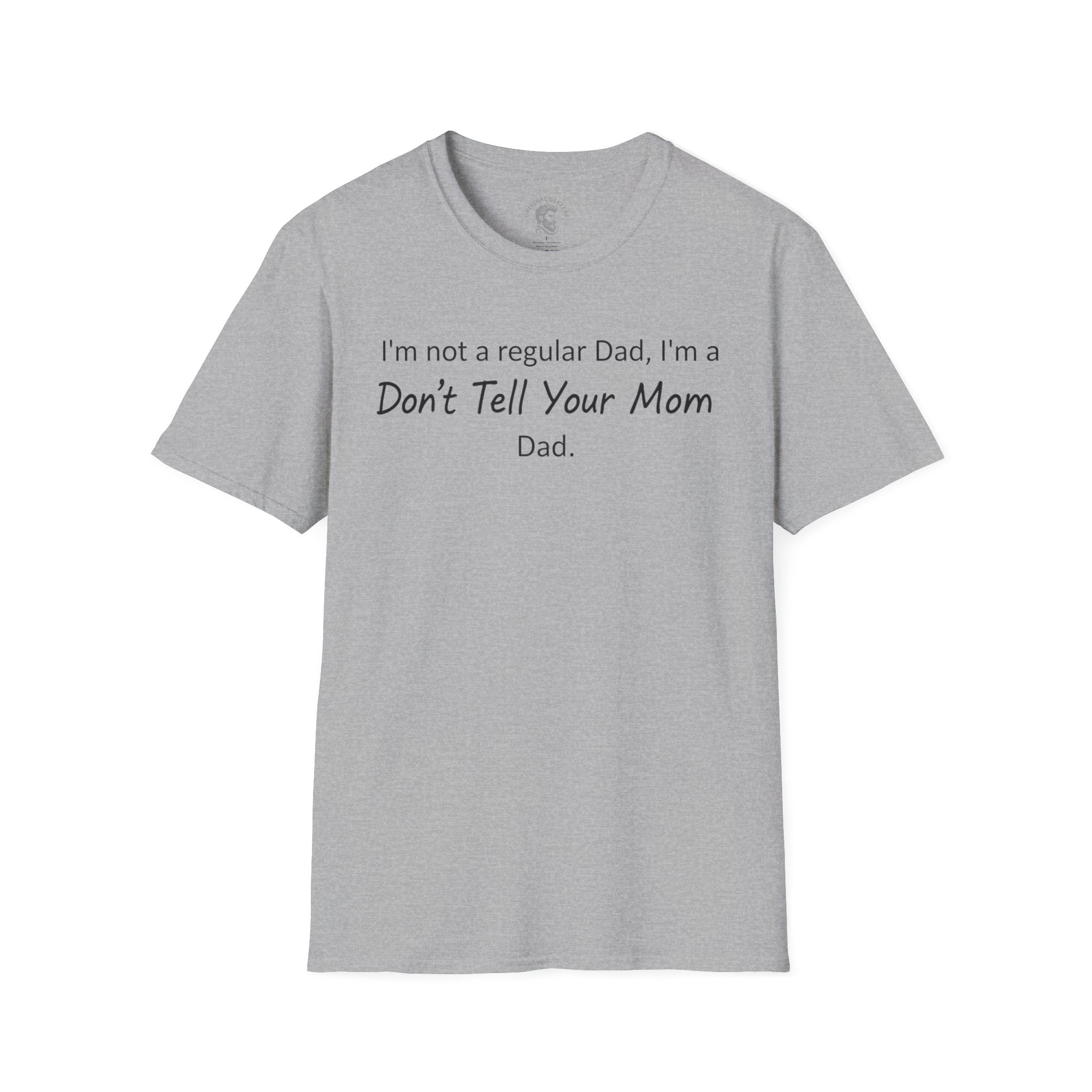 Don't Tell Your Mom T-Shirt