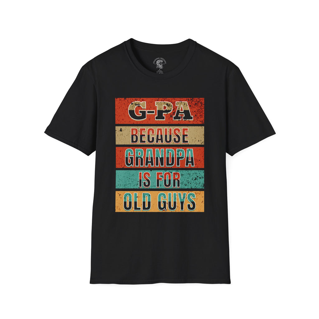 G-Pa Because T-Shirt