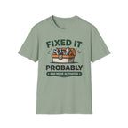 Fixed It - Probably T-Shirt