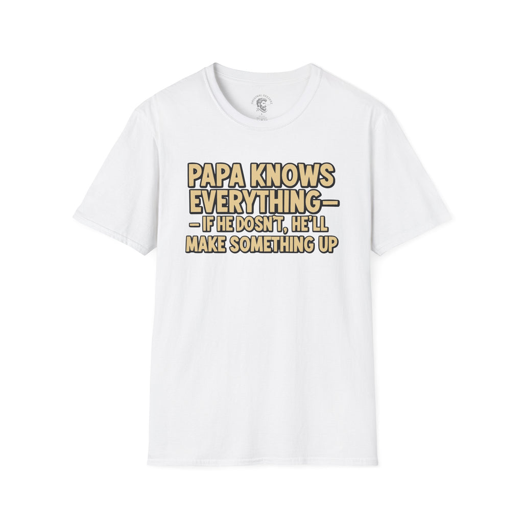 Papa Knows Everything T-Shirt