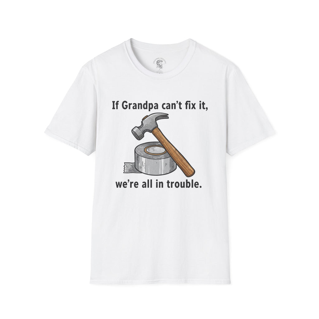 If Grandpa Can't Fix It T-Shirt