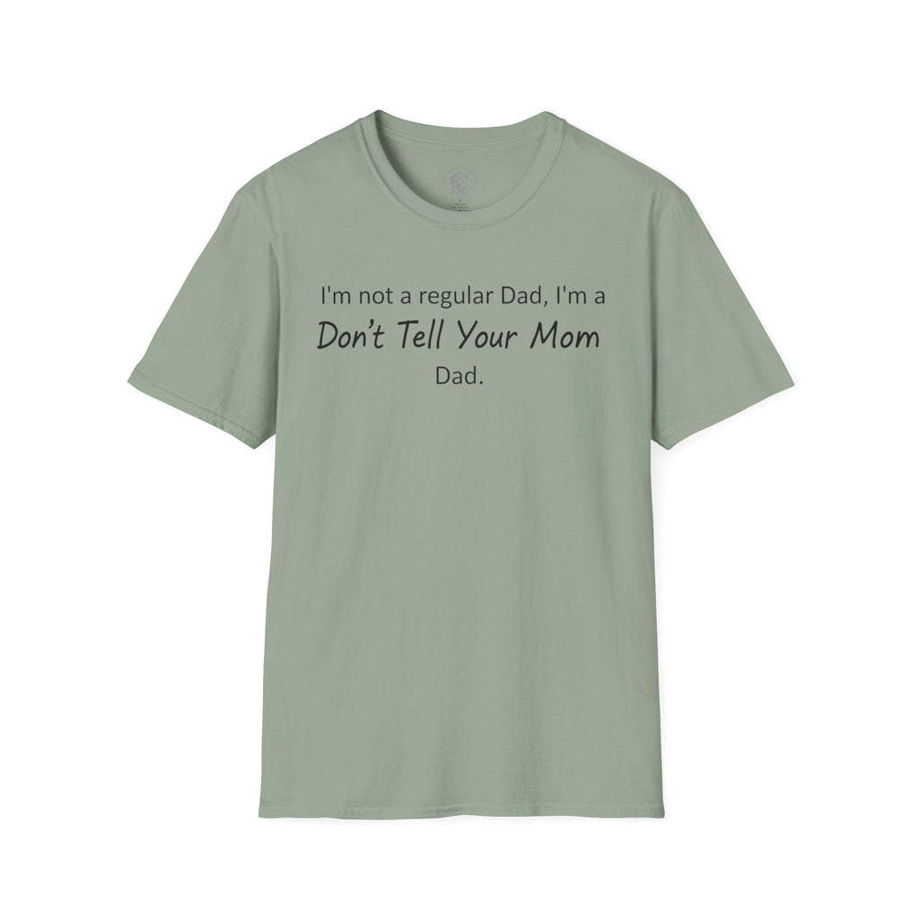 Don't Tell Your Mom T-Shirt