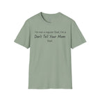 Don't Tell Your Mom T-Shirt