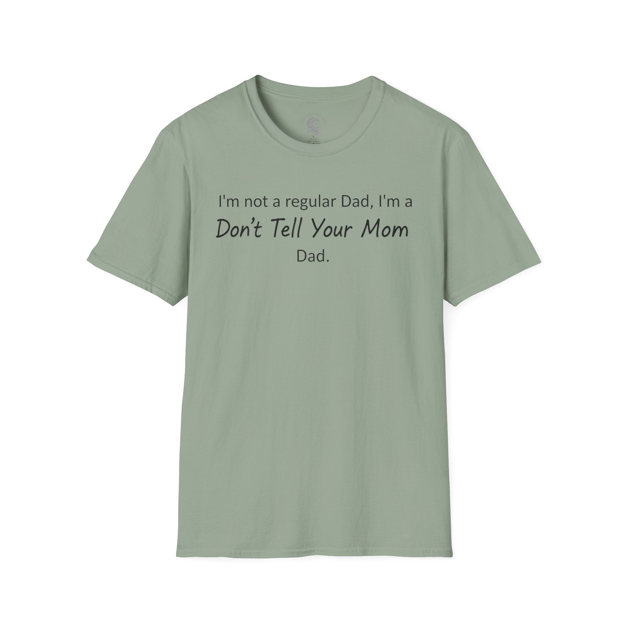 Don't Tell Your Mom T-Shirt