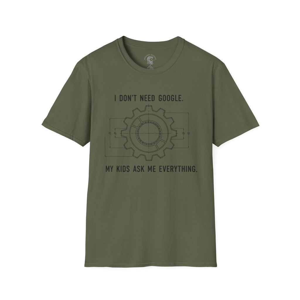 I Don't Need Google T-Shirt