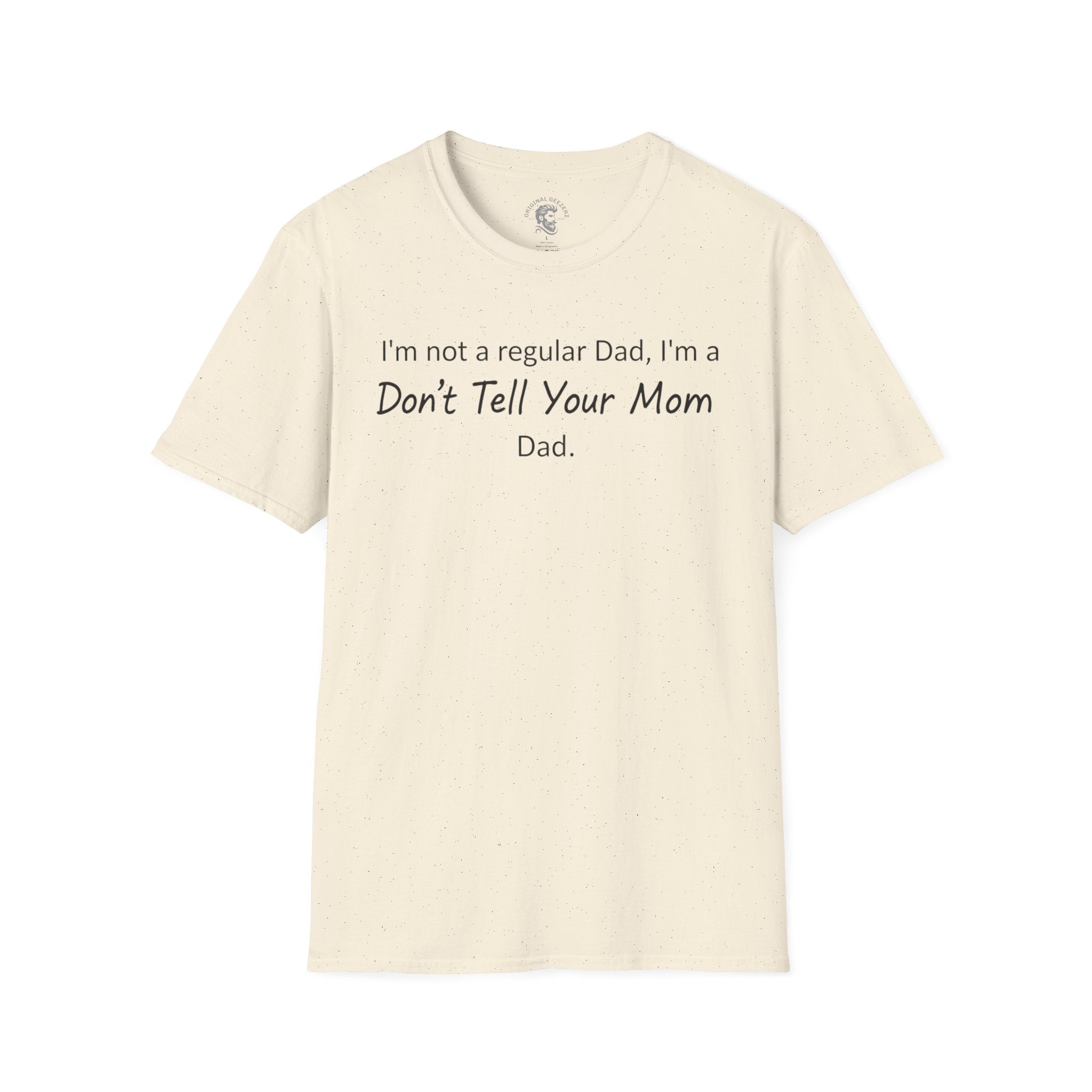 Don't Tell Your Mom T-Shirt