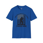 I Raised Mine T-Shirt