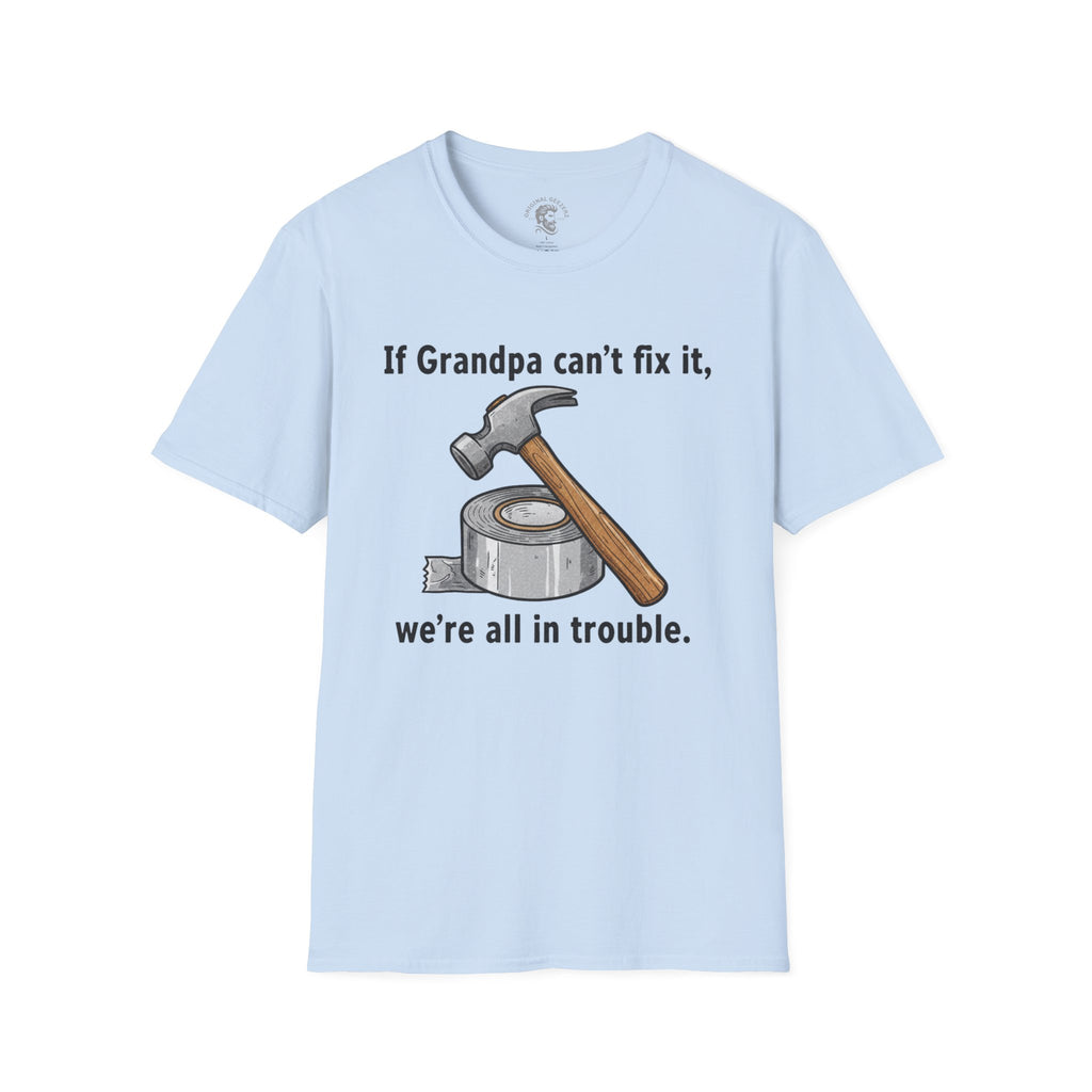 If Grandpa Can't Fix It T-Shirt
