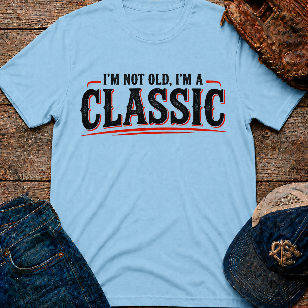I'm Not Old T-Shirt