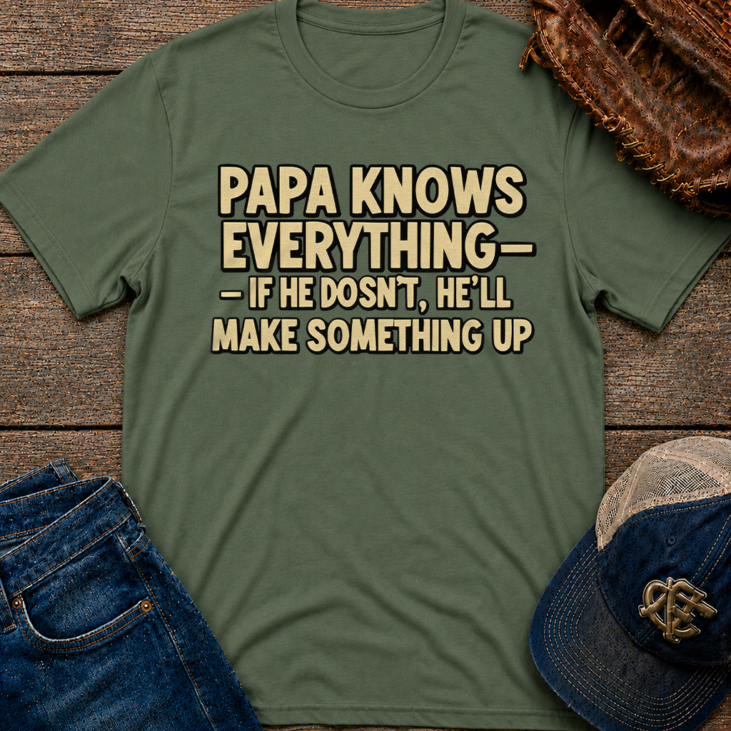 Papa Knows Everything T-Shirt