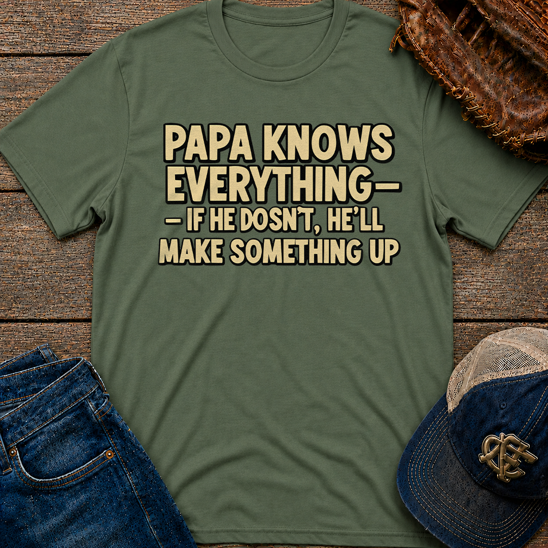 Papa Knows Everything T-Shirt
