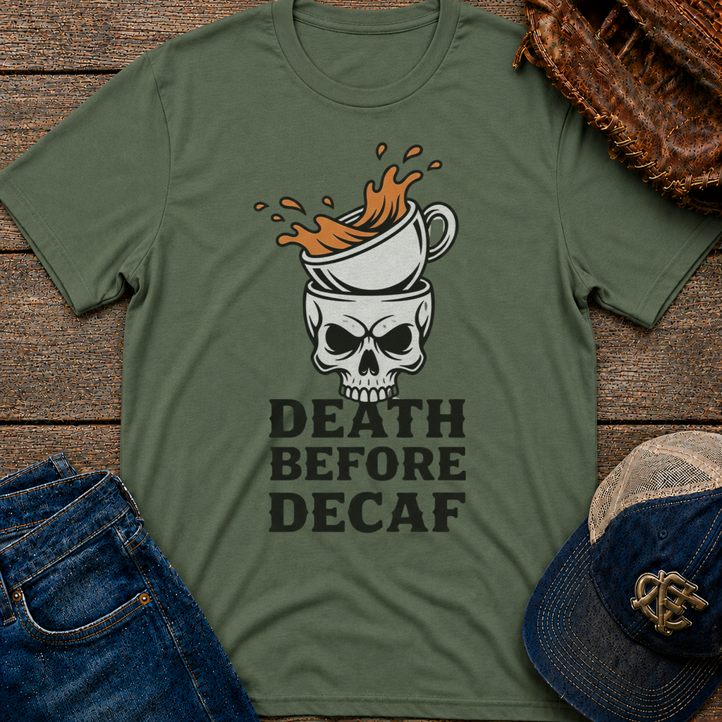 Death Before Decaf T-Shirt