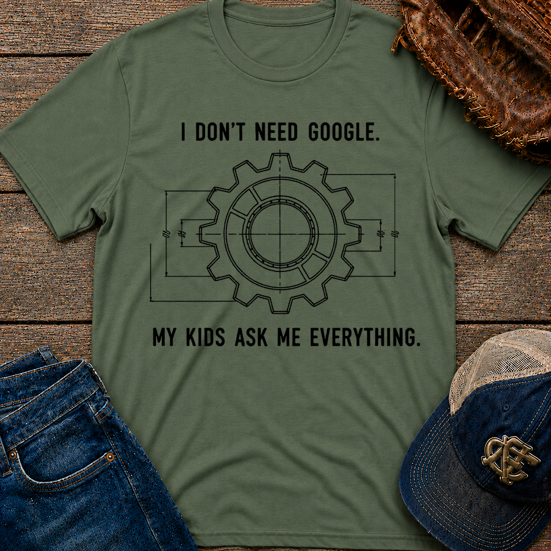 I Don't Need Google T-Shirt