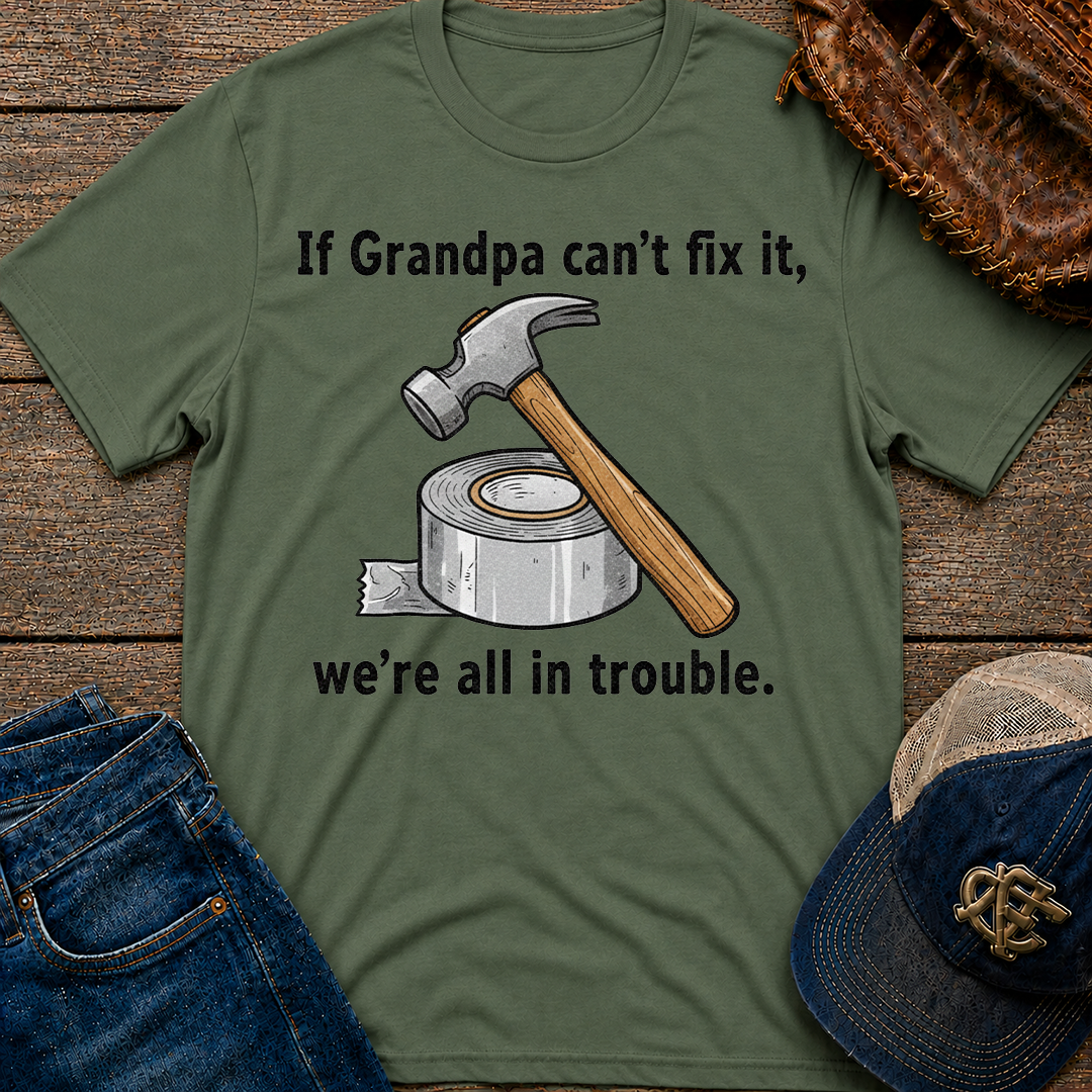 If Grandpa Can't Fix It T-Shirt
