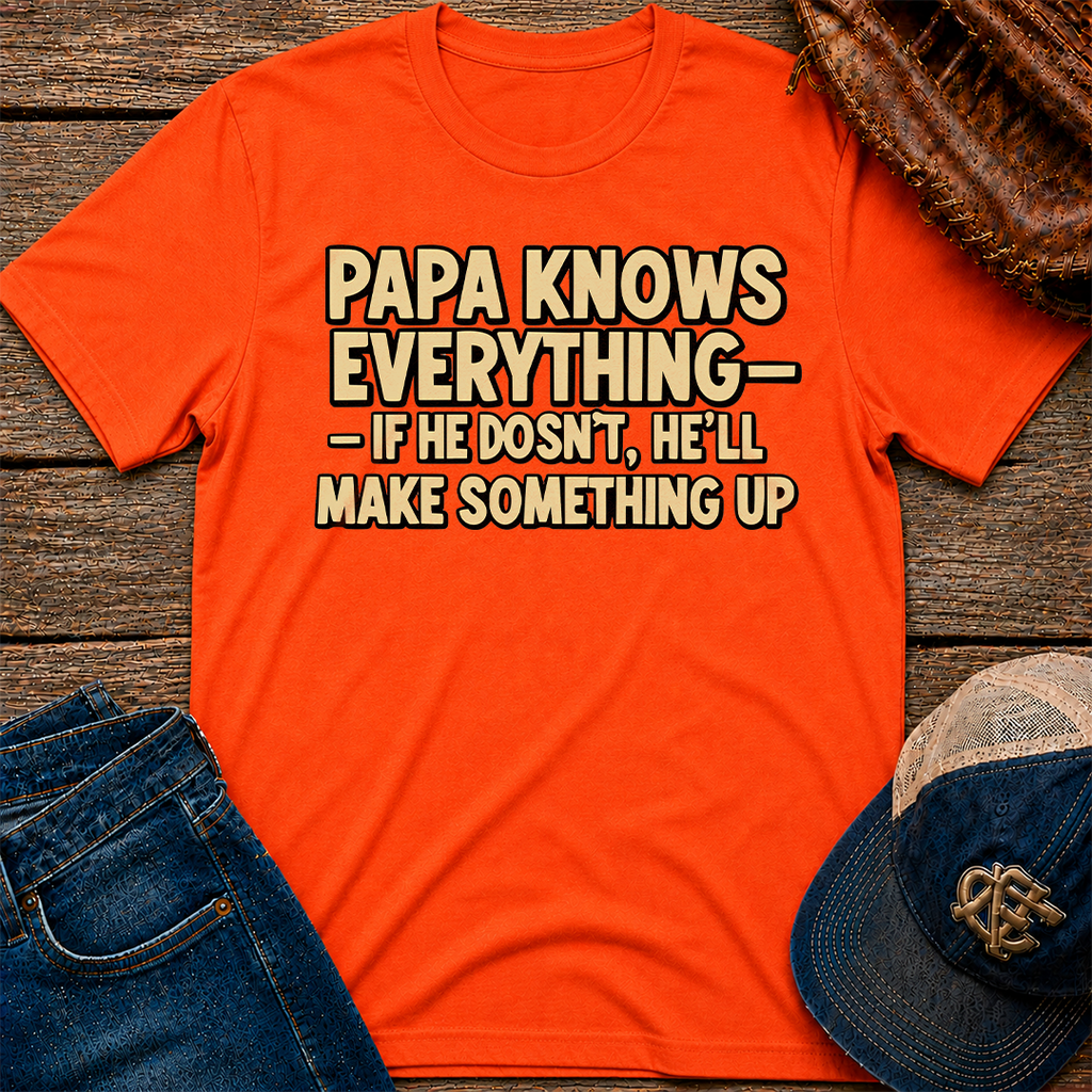 Papa Knows Everything T-Shirt