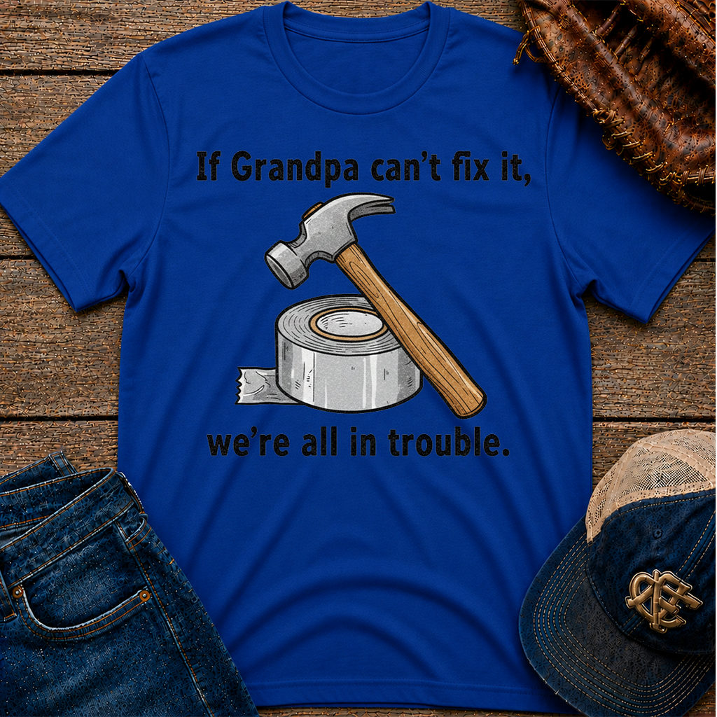 If Grandpa Can't Fix It T-Shirt