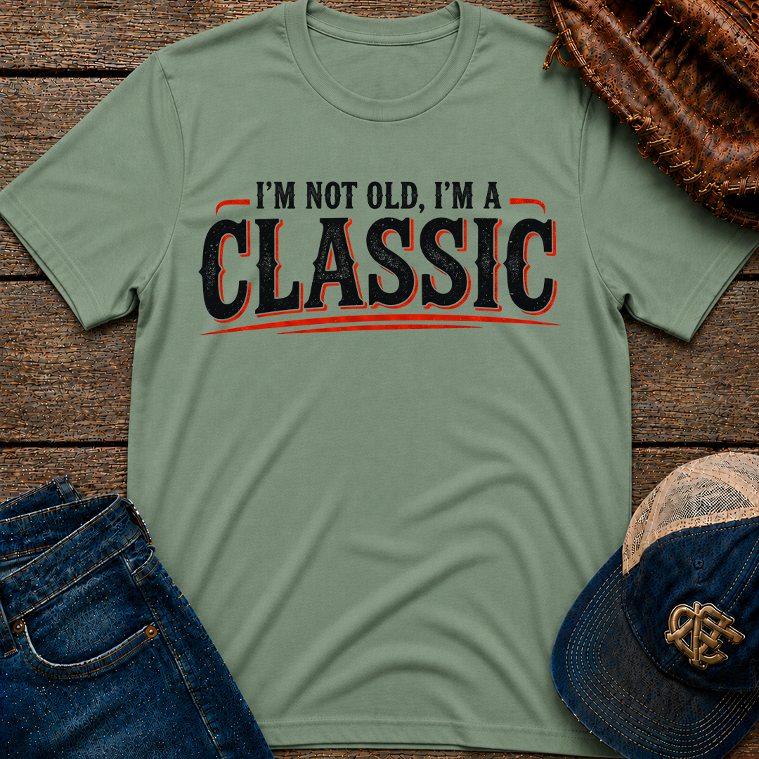 I'm Not Old T-Shirt
