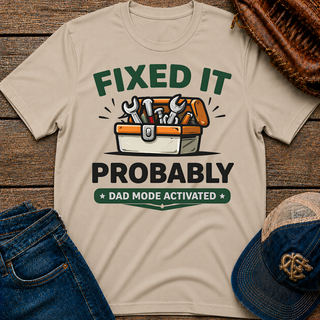 Fixed It - Probably T-Shirt