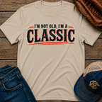 I'm Not Old T-Shirt