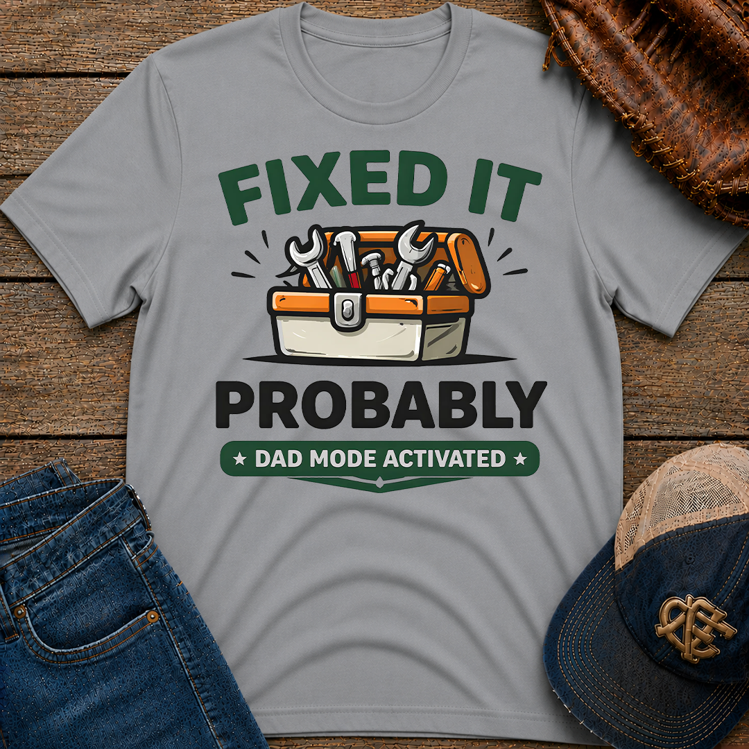 Fixed It - Probably T-Shirt