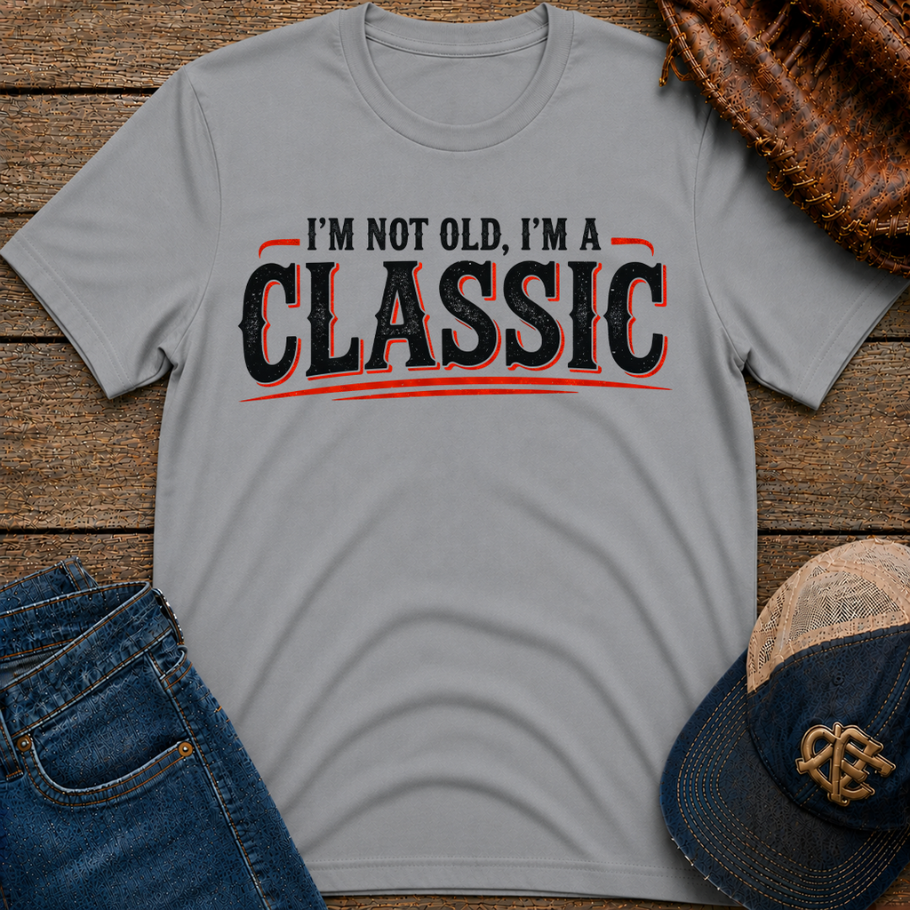 I'm Not Old T-Shirt