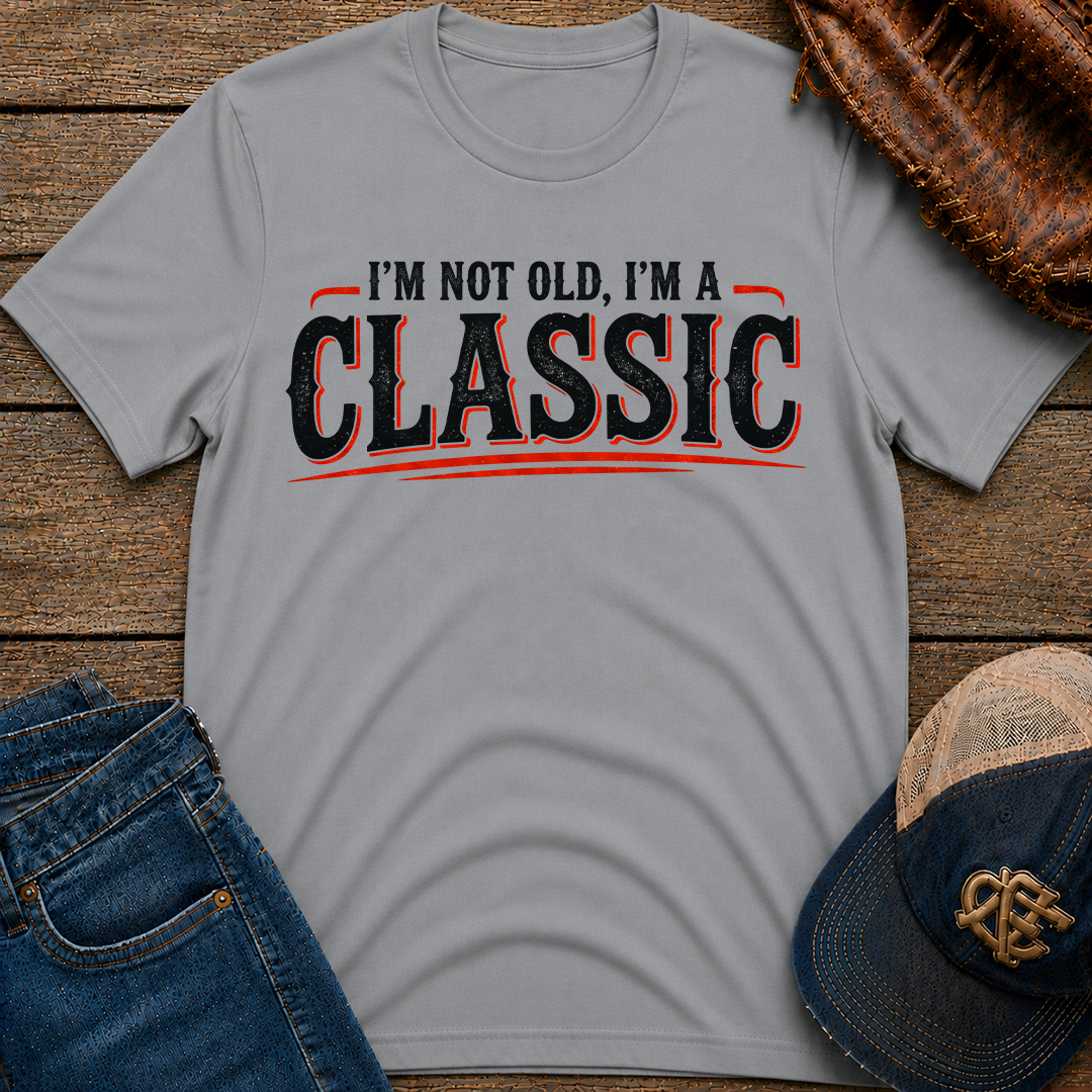I'm Not Old T-Shirt