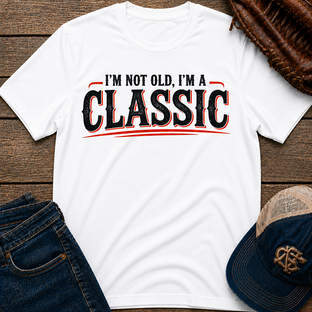 I'm Not Old T-Shirt