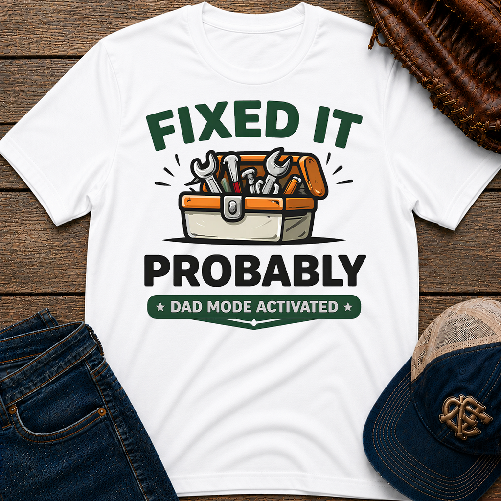 Fixed It - Probably T-Shirt